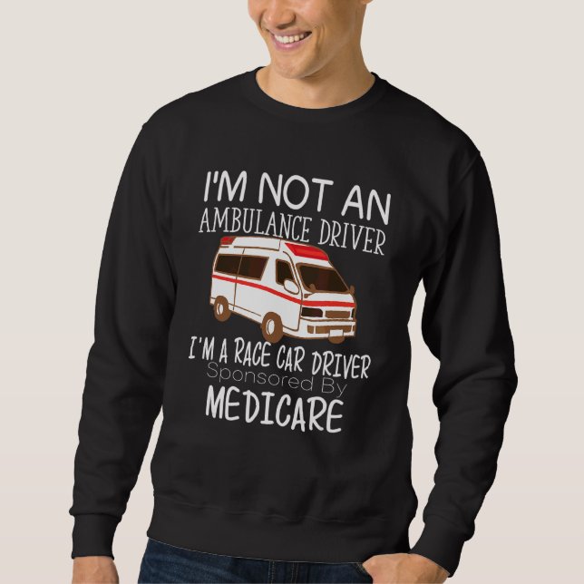 Paramedic Saying Ambulance Driver Essential Sweatshirt (Front)