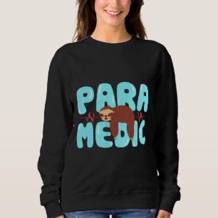 Paramedic Sloth Funny Ems Emt Amr 19 Sweatshirt