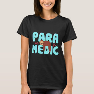 Paramedic Sloth Funny Ems Emt Amr 19 T-Shirt