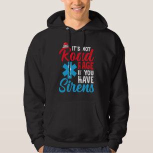 Paramedic Staff It's Not Road Rage If You Have Sir Hoodie