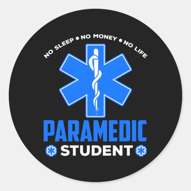 Paramedic Student No Sleep No Money Ambulance Driv Classic Round Sticker (Front)