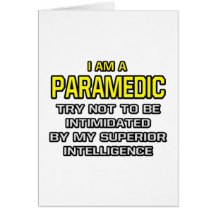 Paramedic...Superior Intelligence