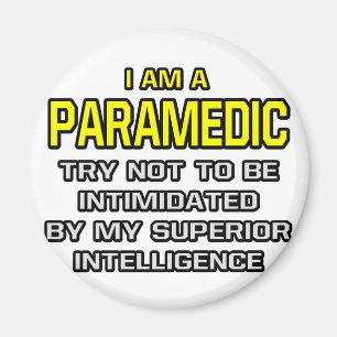 Paramedic...Superior Intelligence Magnet