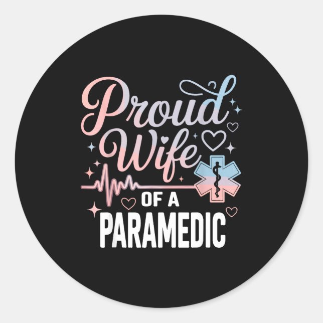 Paramedic Wife Proud Wife Of An Paramedic  Classic Round Sticker (Front)