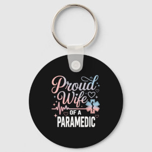 Paramedic Wife Proud Wife Of An Paramedic  Key Ring