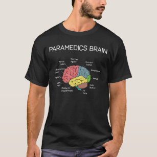 Paramedics Brain Funny EMS EMT Paramedic Gifts T-Shirt