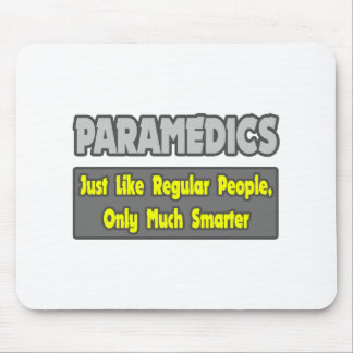 Paramedics...Smarter Mouse Pad
