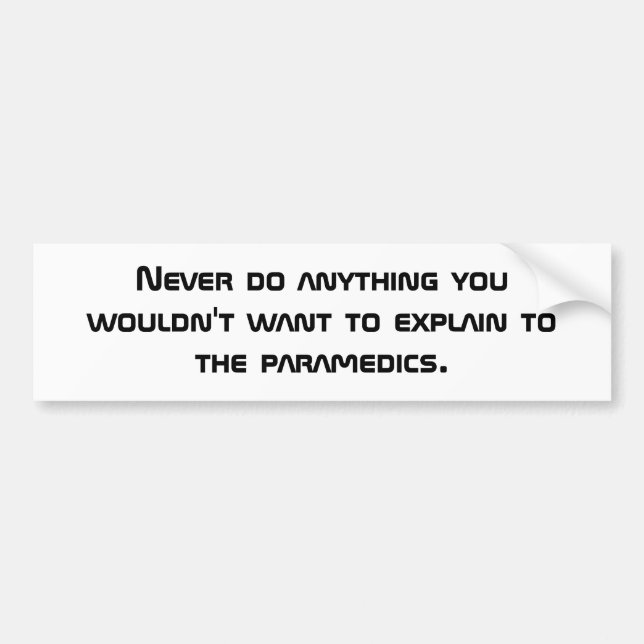 Paramedics Warning Funny Bumper Sticker (Front)