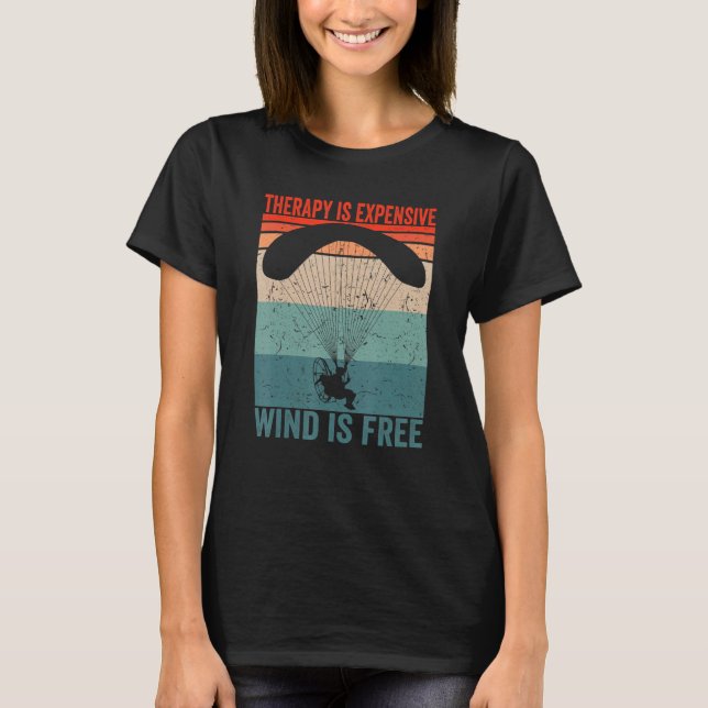 Paramotor Pilot Therapy is expensive Paramotoring_ T-Shirt (Front)