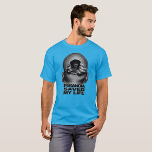 Paranoia Saved My Life, new trend, gift idea T-Shirt