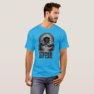 Paranoia Saved My Life, new trend, gift idea T-Shirt