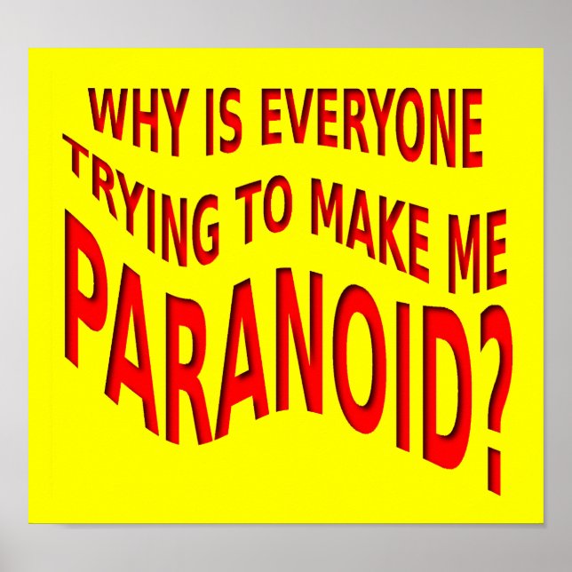 Paranoid Funny Poster Sign (Front)