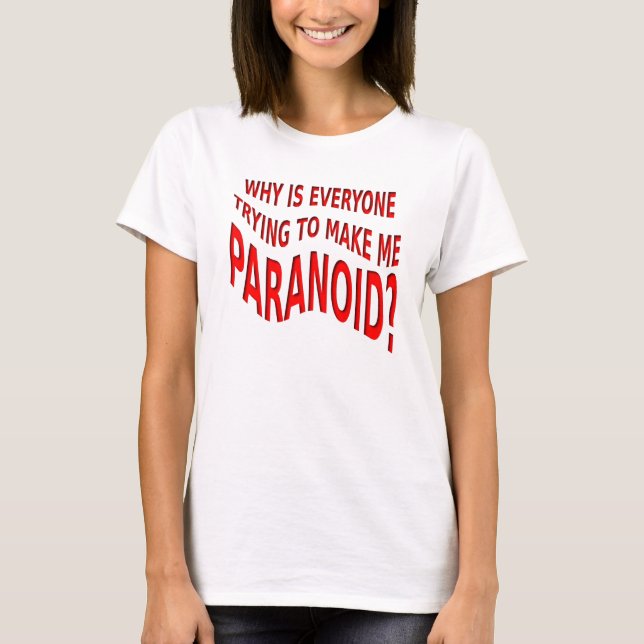Paranoid Funny Shirt (Front)
