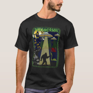 Paranormal Bigfoot Loch Ness Mothman Aliens Funny T-Shirt