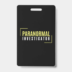 Paranormal Investigator Ghost Hunter UFO Aliens ID Badge