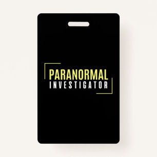 Paranormal Investigator Ghost Hunter UFO Aliens ID Badge