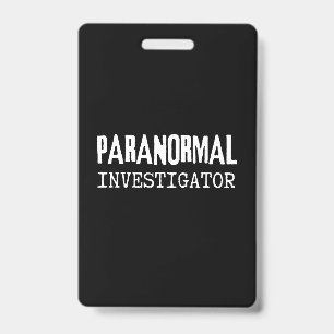 Paranormal Investigator Ghost Hunter UFO Aliens ID Badge