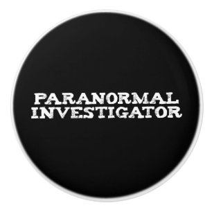 Paranormal Investigator Ghost Hunting Ceramic Knob