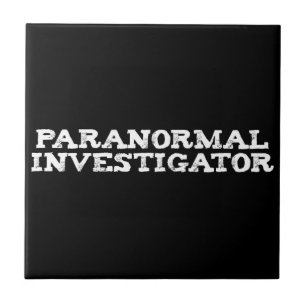 Paranormal Investigator Ghost Hunting Ceramic Tile
