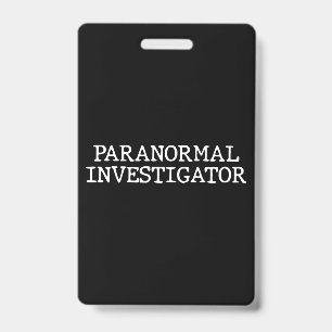 Paranormal Investigator Ghost Hunting EVP ID Badge