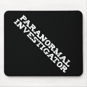 Paranormal Investigator Ghost Hunting Mouse Pad