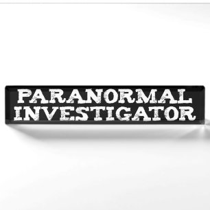 Paranormal Investigator Ghost Hunting Nameplate