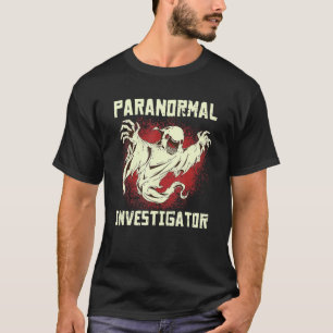 Paranormal Investigator Ghost Hunting Paranormal E T-Shirt
