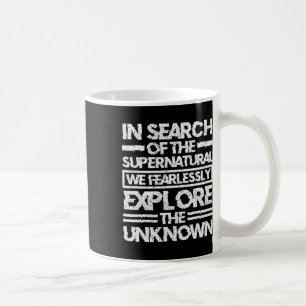 Paranormal Investigator In Search Of The Supernatu Coffee Mug