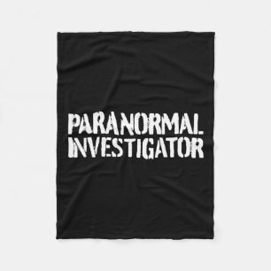 Paranormal Investigator Paranormal Hunting Ghosts Fleece Blanket
