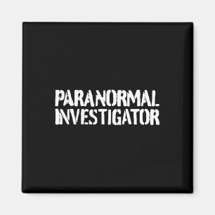 Paranormal Investigator Paranormal Hunting Ghosts Magnet