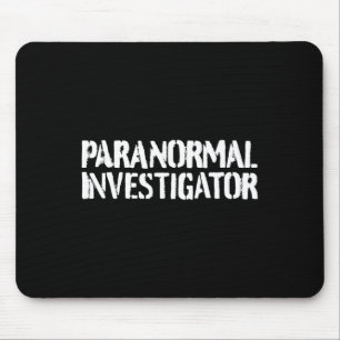 Paranormal Investigator Paranormal Hunting Ghosts Mouse Pad