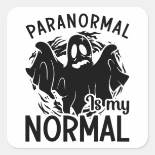 Paranormal Is My Normal Ghost Hunter Ghost Hunting Square Sticker