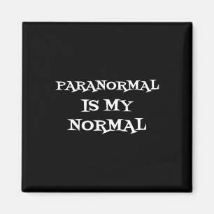 Paranormal Is My Normal Ghost Hunting Shirt  Magnet