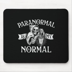 Paranormal Is My Normal - Phantom Ghost Hunting Ha Mouse Pad