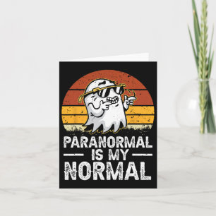 Paranormal Is My Normal Retro Ghost Hunting Hallow Card