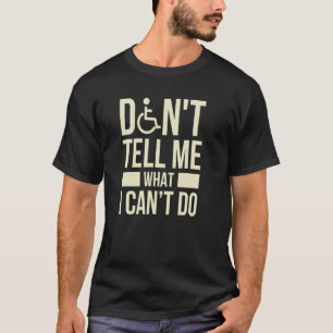 Paraplegic For Wheelchair User Handicapped People T-Shirt