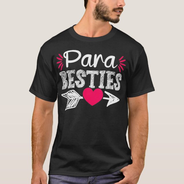 Paraprofessional Appreciation Para Besties T-Shirt (Front)