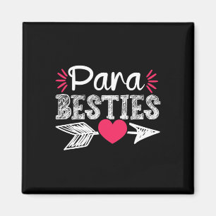 Paraprofessional Appreciation Para Besties Teacher Magnet