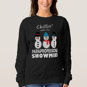 Paraprofessional Christmas Snowman Chillin' With M Sweatshirt