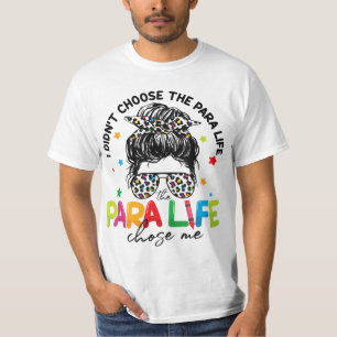 Paraprofessional Gifts Teacher Para Life Chose Me T-Shirt
