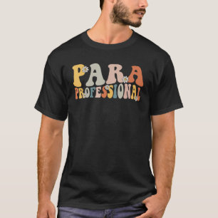 Paraprofessional groovy retro Paraeducator Para He T-Shirt
