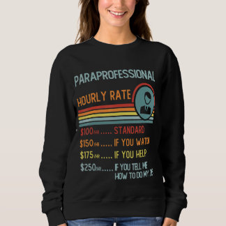 Paraprofessional Hourly Rate T-Shirt Retro Job Tit Sweatshirt