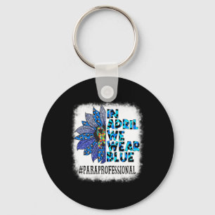 Paraprofessional In April We Wear Blue Autism Awar Key Ring