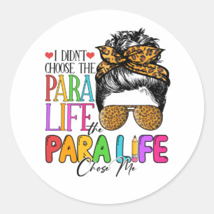 Paraprofessional Messy Bun Hair Teacher Para Life Classic Round Sticker