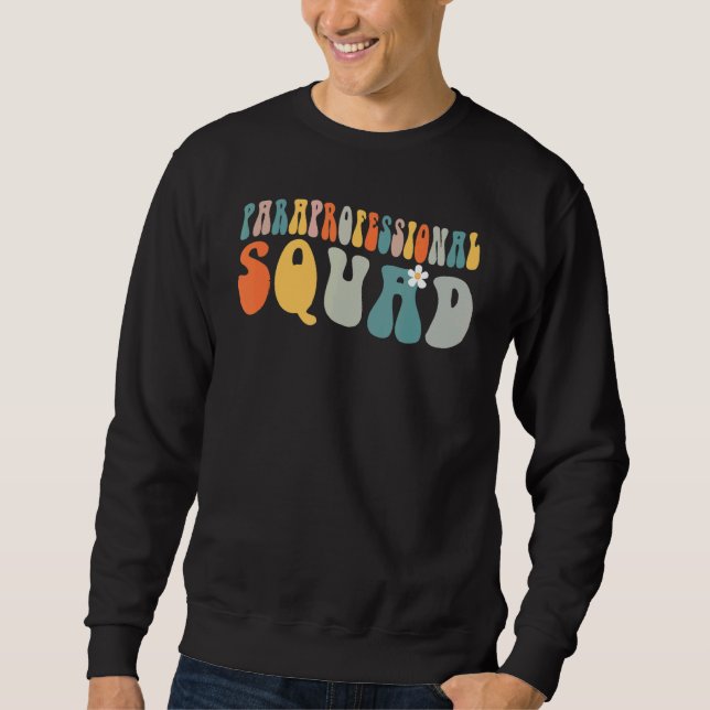 Paraprofessional Para Squad Groovy Retro Vintage T Sweatshirt (Front)