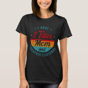 Paraprofessional Paraeducator Para-pro Mum Mother' T-Shirt