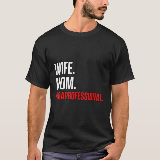 Paraprofessional Paraeducator Wife Teacher Appreci T-Shirt (Front)