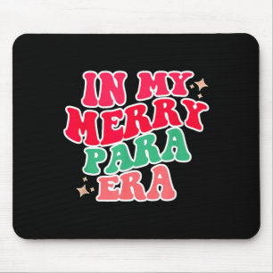 Paraprofessional Shirt, In My Para Era, Christmas Mouse Pad