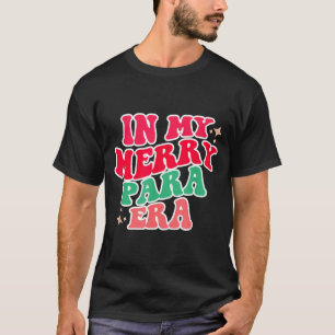 Paraprofessional Shirt, In My Para Era, Christmas  T-Shirt