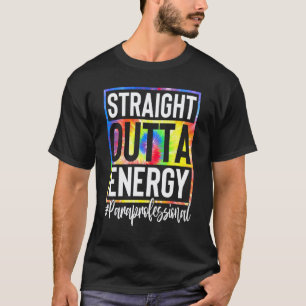 Paraprofessional Straight Outta Energy Teacher Lif T-Shirt